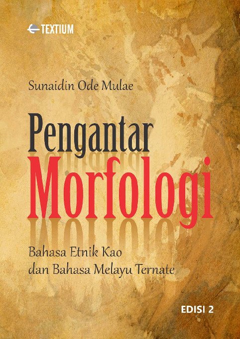 Pengantar Morfologi Edisi 2; Bahasa Etnik Kao dan Bahasa Melayu Ternate