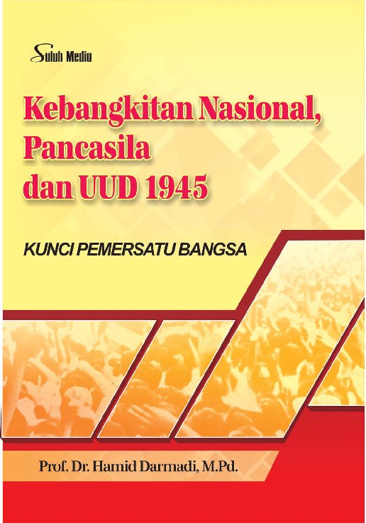Kebangkitan Nasional, Pancasila Dan UUD 1945; Kunci Pemersatu Bangsa