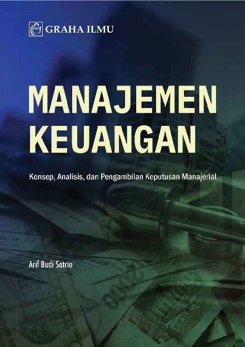 Manajemen Keuangan; Konsep, Analisis, dan Pengambilan Keputusan Manajerial