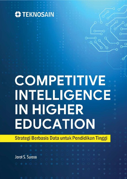 Competitive Intelligence in Higher Education; Strategi Berbasis Data untuk Pendidikan Tinggi