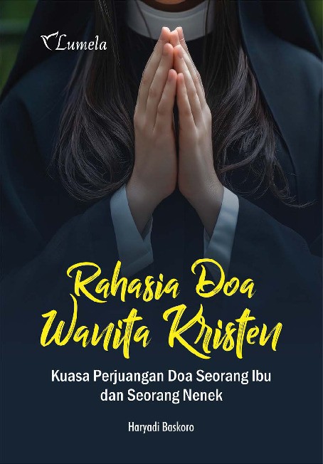 Rahasia Doa Wanita Kristen; Kuasa Perjuangan Doa Seorang Ibu dan Seorang Nenek