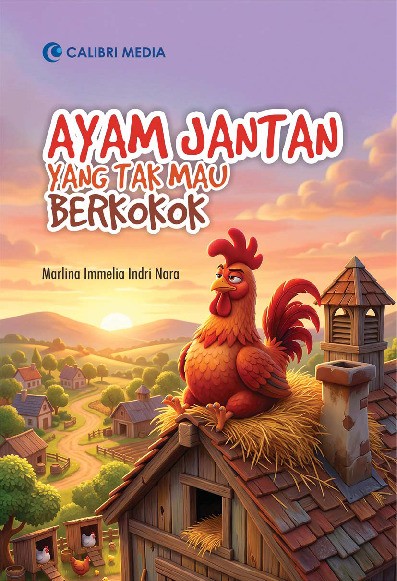 Ayam Jantan yang Tak Mau Berkokok