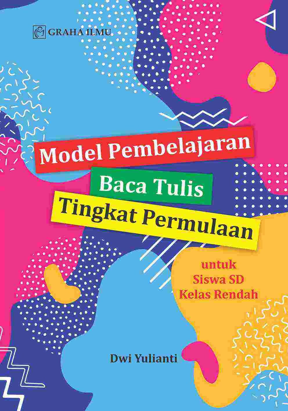 Model Pembelajaran Baca Tulis Tingkat Permulaan untuk Siswa SD Kelas Rendah