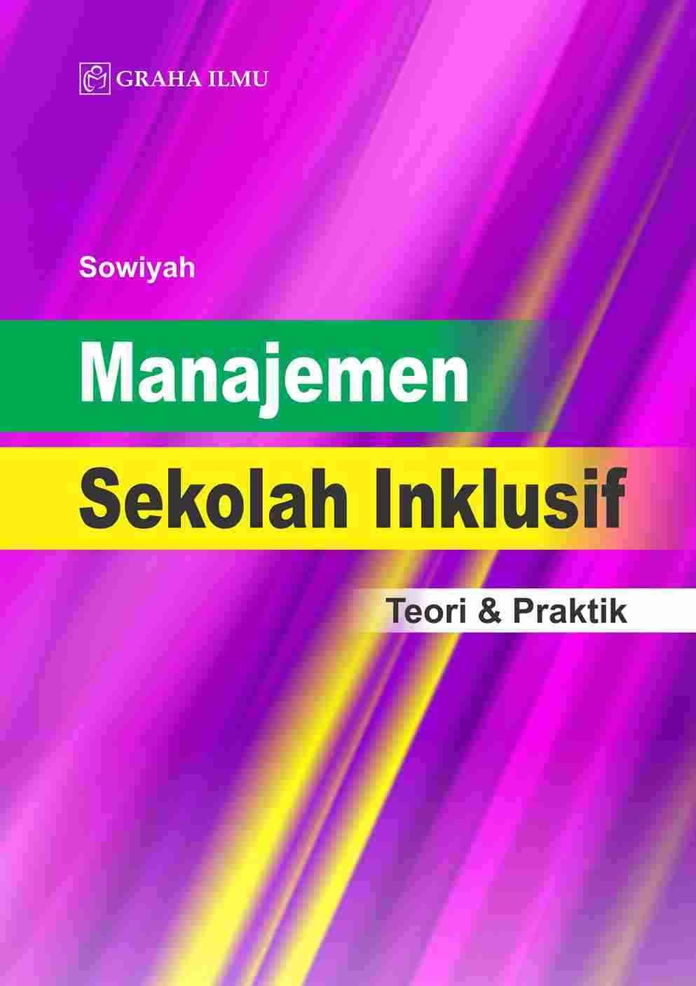 Manajemen Sekolah Inklusif; Teori &amp; Praktik