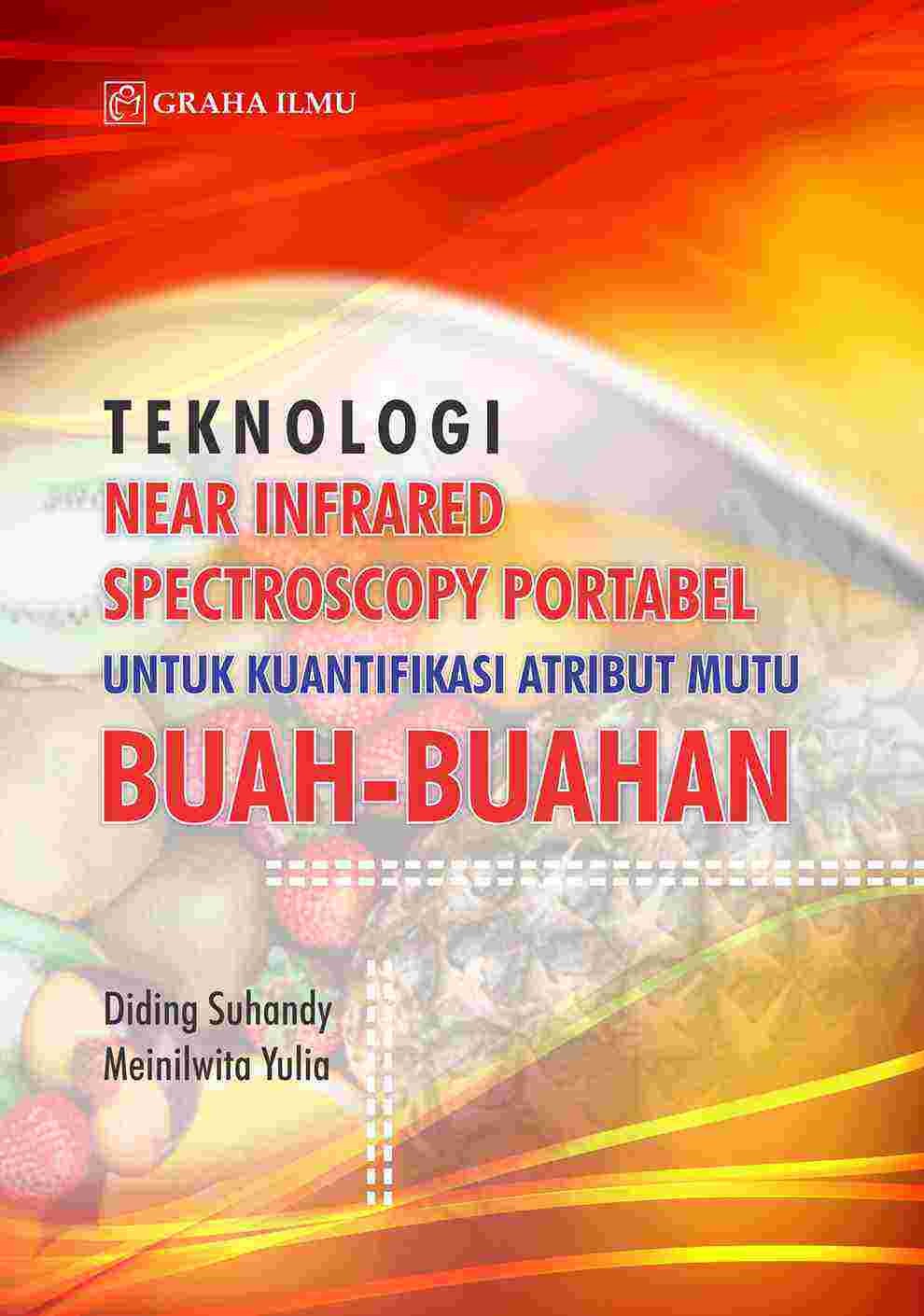 Teknologi Near Infrared Spectroscopy Portabel untuk Kuantifikasi Atribut Mutu Buah-buahan
