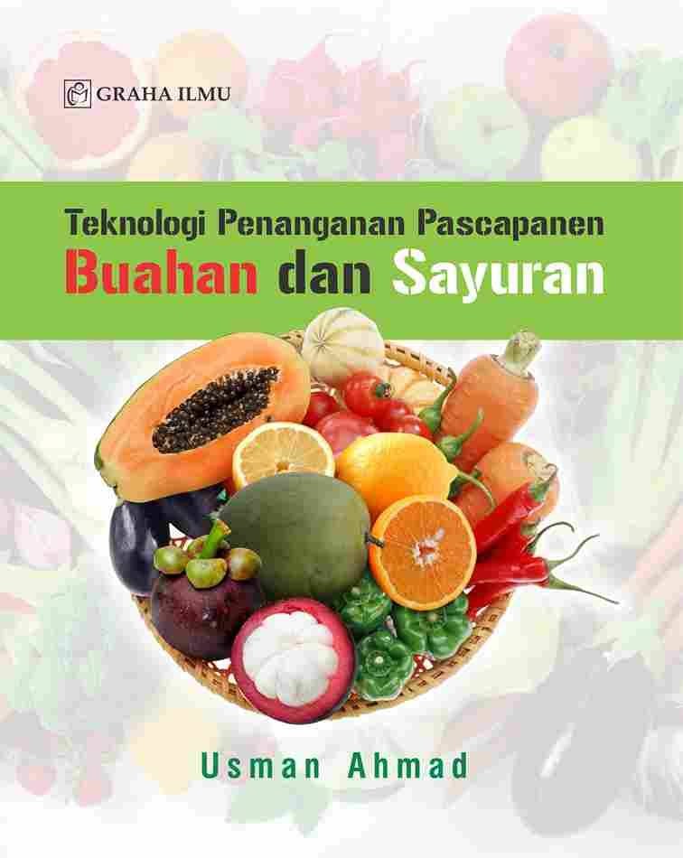 Teknologi Penanganan Pascapanen Buahan dan Sayuran