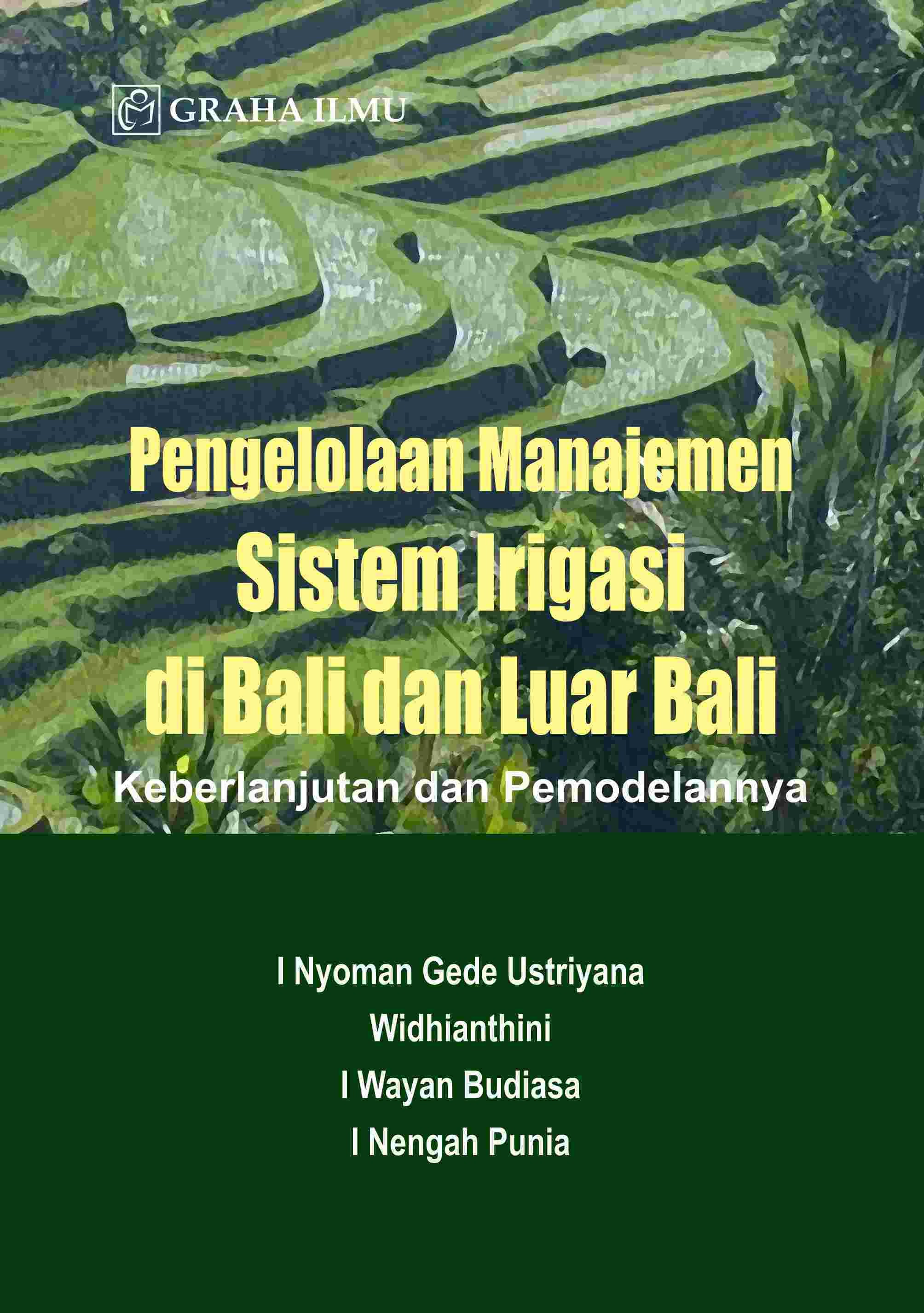 Pengelolaan Manajemen Sistem Irigasi di Bali dan Luar Bali; Keberlanjutan dan Pemodelannya