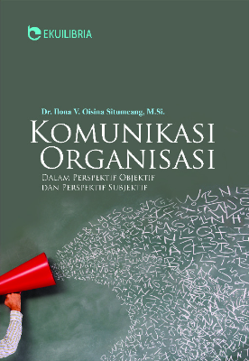 Komunikasi Organisasi; Dalam Perspektif Objektif dan Perspektif Subjektif