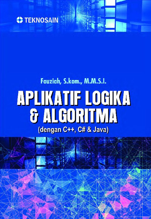 Aplikatif Logika & Algoritma ( Dengan C++, C# & Java )