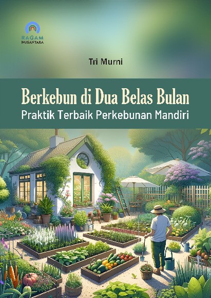 Berkebun di Dua Belas Bulan; Praktik Terbaik Perkebunan Mandiri