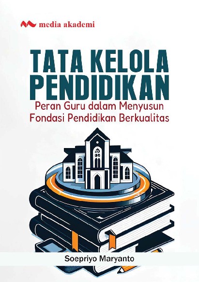 Tata Kelola Pendidikan; Peran Guru dalam Menyusun Fondasi Pendidikan Berkualitas