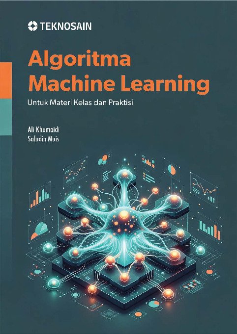 Algoritma Machine Learning; Untuk Materi Kelas dan Praktisi