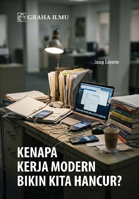 Kenapa Kerja Modern Bikin Kita Hancur?