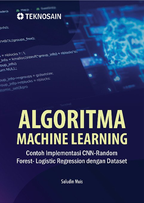 Algoritma Machine Learning; Contoh Implementasi CNN-Random Forest-Logistic Regression dengan Dataset