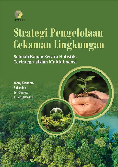 Strategi Pengelolaan Cekaman Lingkungan; Sebuah Kajian Secara Holistik,Terintegrasi dan Multidimensi