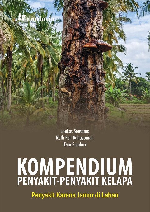 Kompendium Penyakit-Penyakit Kelapa; Penyakit Karena Jamur di Lahan