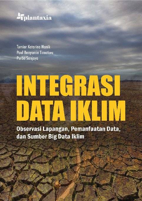 Integrasi Data Iklim; Observasi Lapangan, Pemanfaatan Data, dan Sumber Big Data Iklim