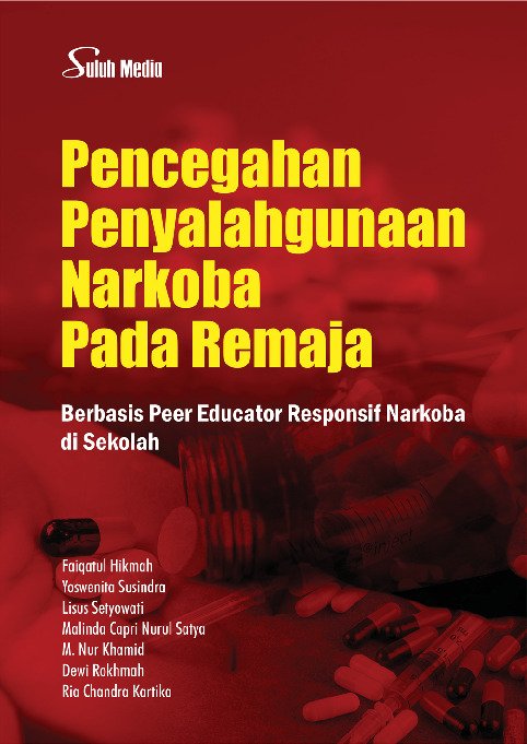 Pencegahan Penyalahgunaan Narkoba Pada Remaja; Berbasis Peer Educator Responsif Narkoba di Sekolah