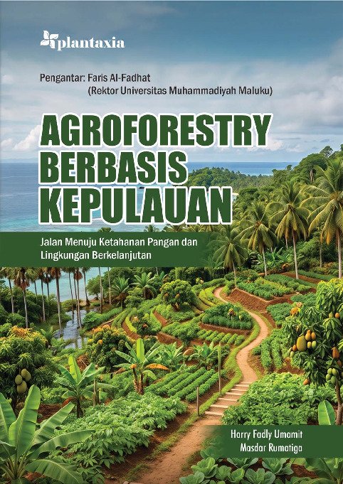 Agroforestry Berbasis Kepulauan; Jalan Menuju Ketahanan Pangan dan Lingkungan Berkelanjutan