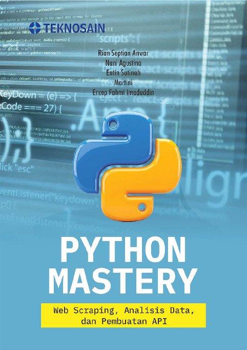 Python Mastery; Web Scraping, Analisis Data, dan Pembuatan API