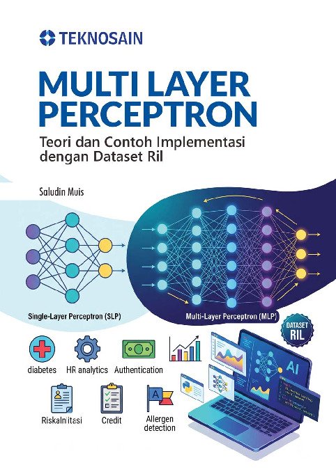 Multi Layer Perceptron; Teori dan Contoh Implementasi Dengan Dataset Ril