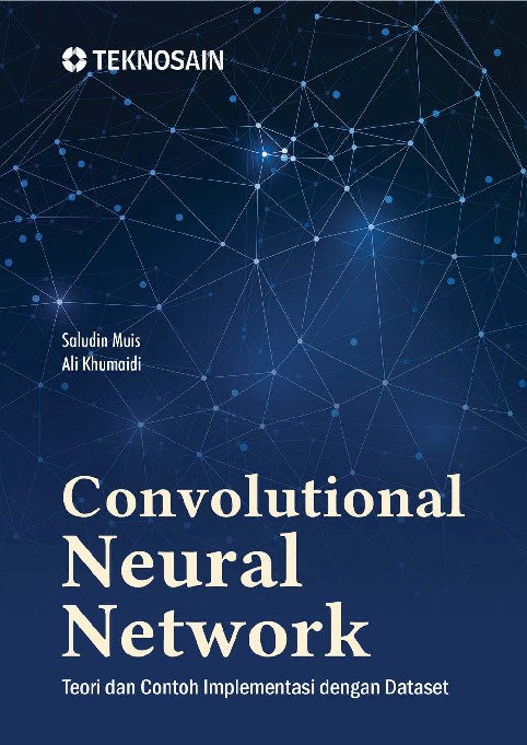 Convolutional Neural Network; Teori dan Contoh Implementasi Dengan Dataset