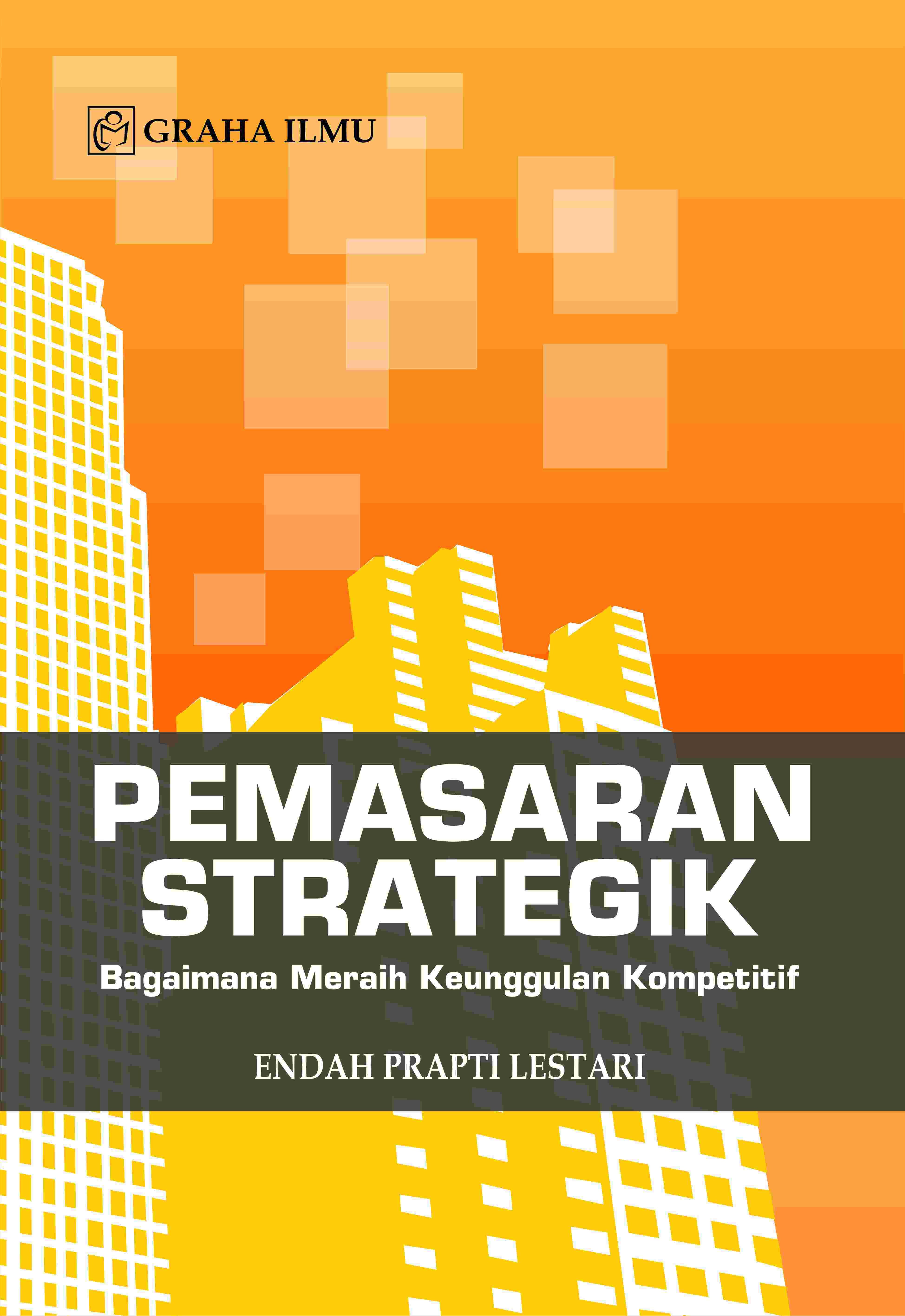 Pemasaran Strategik; Bagaimana Meraih Keunggulan Kompetitif