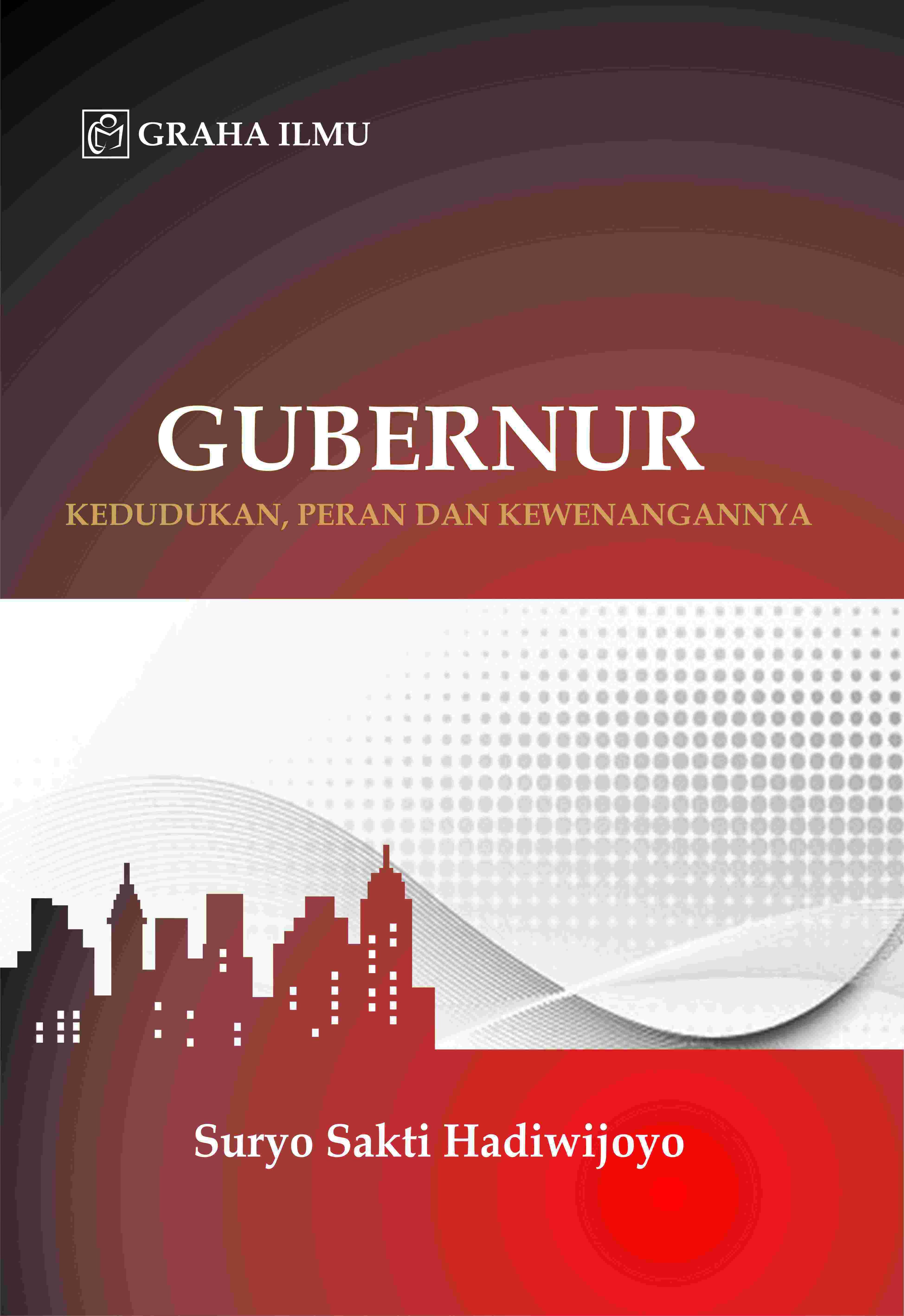 Gubernur; Kedudukan, Peran dan Kewenangannya