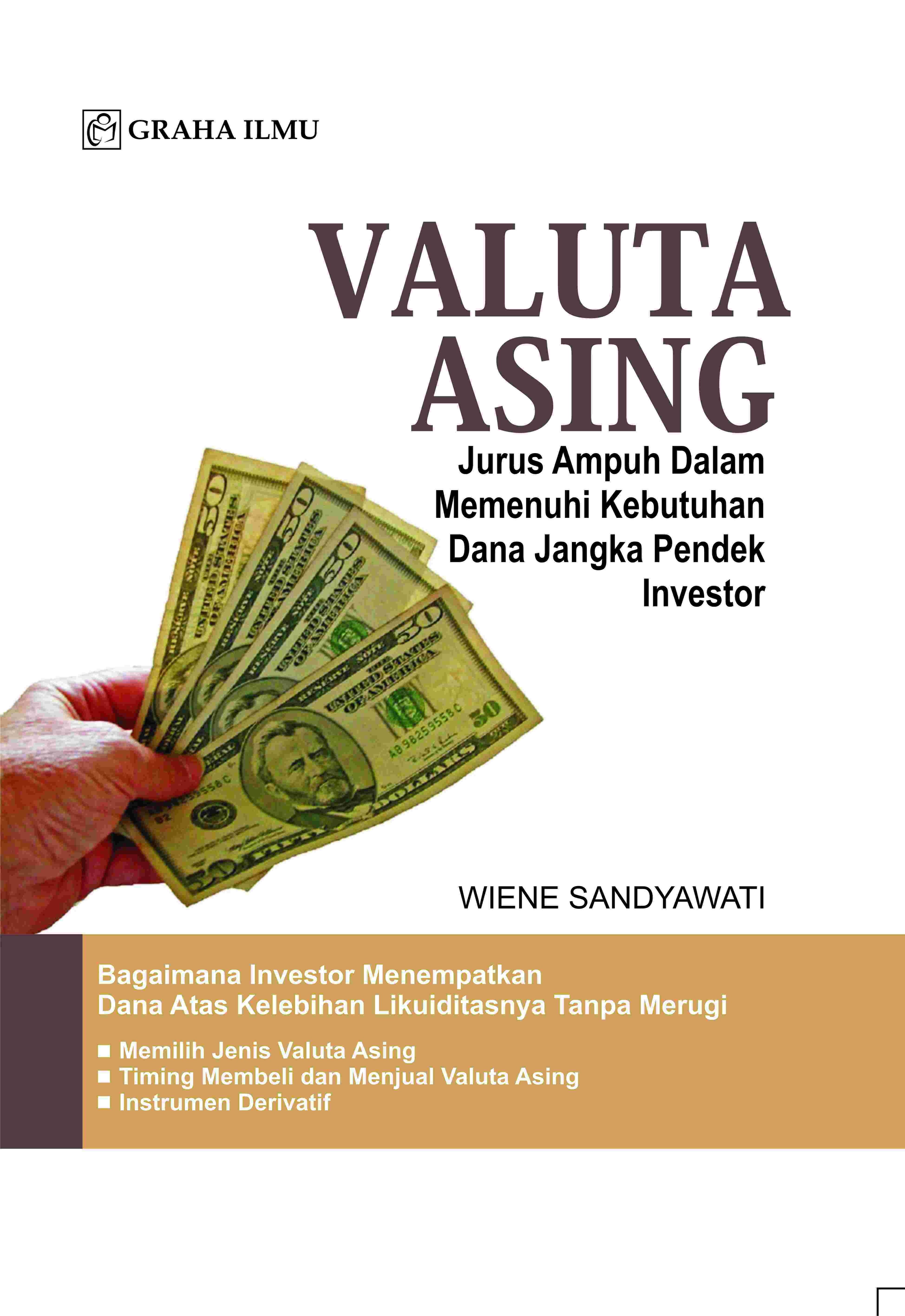 Valuta Asing;Jurus Ampuh Dalam Memenuhi Kebutuhan Dana Jangka Pendek Investor