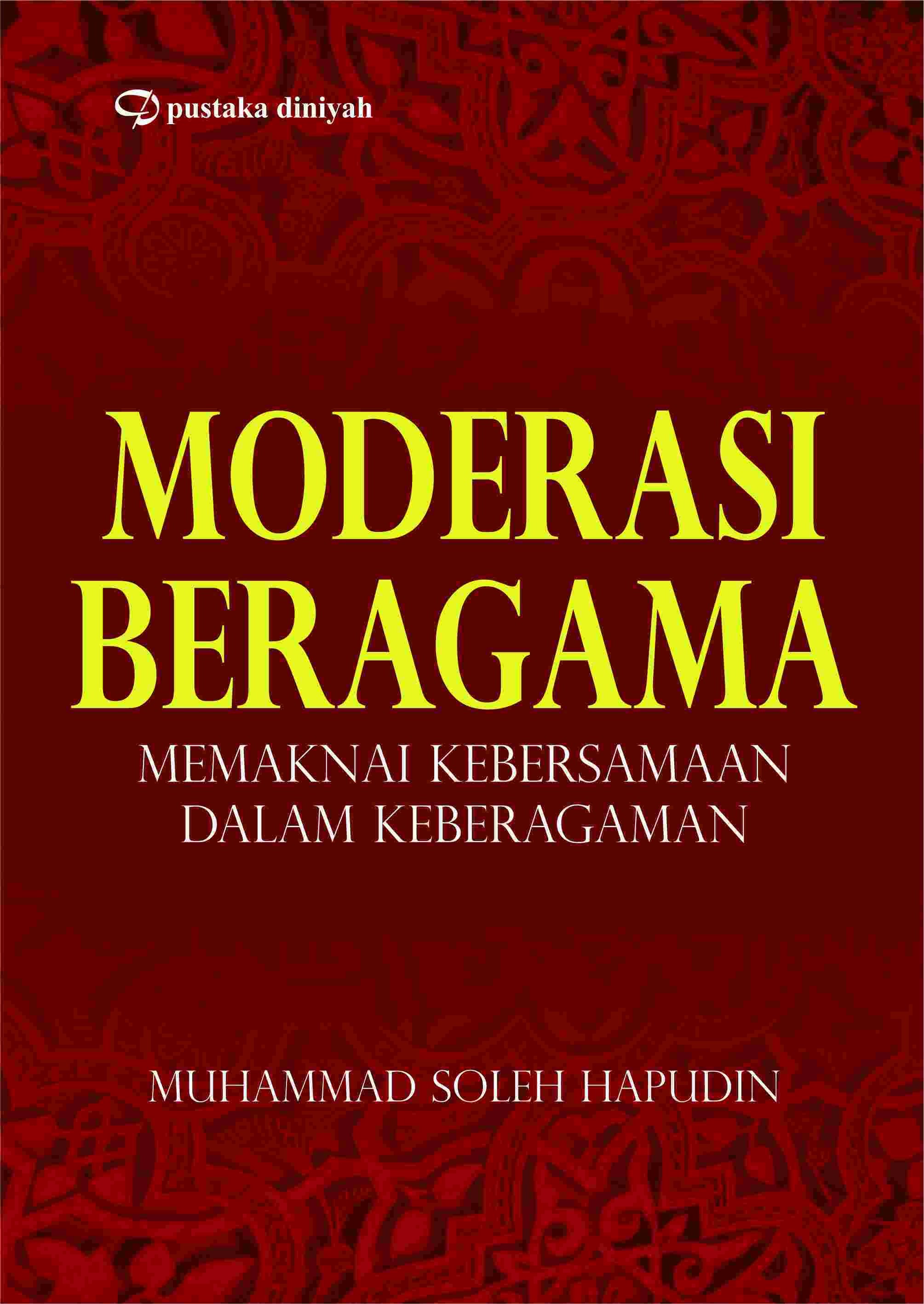 Moderasi Beragama; Memaknai Kebersamaan dalam Keberagaman