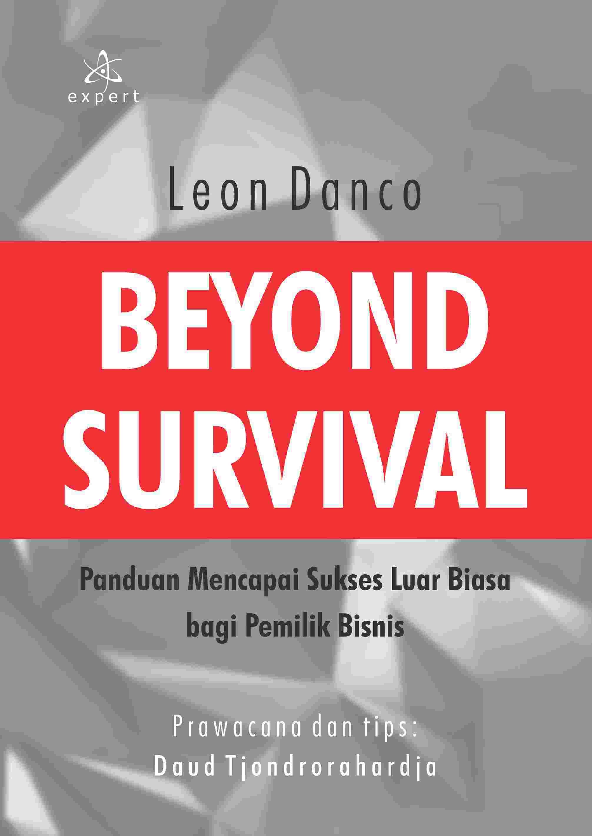Beyond Survival; Panduan Mencapai Sukses Luar Biasa bagi Pemilik Bisnis