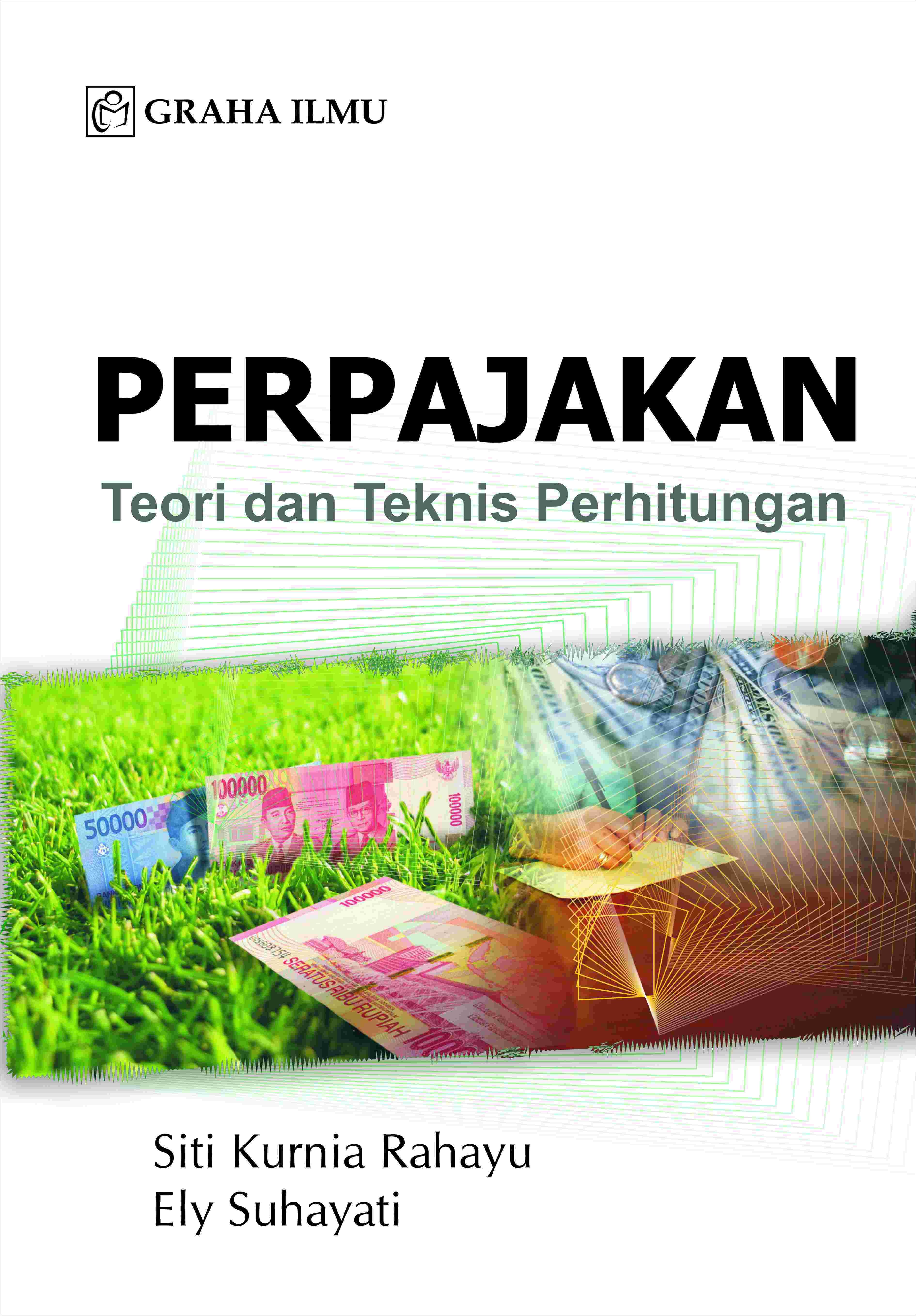 Perpajakan: Teori &amp; Teknis Perhitungan