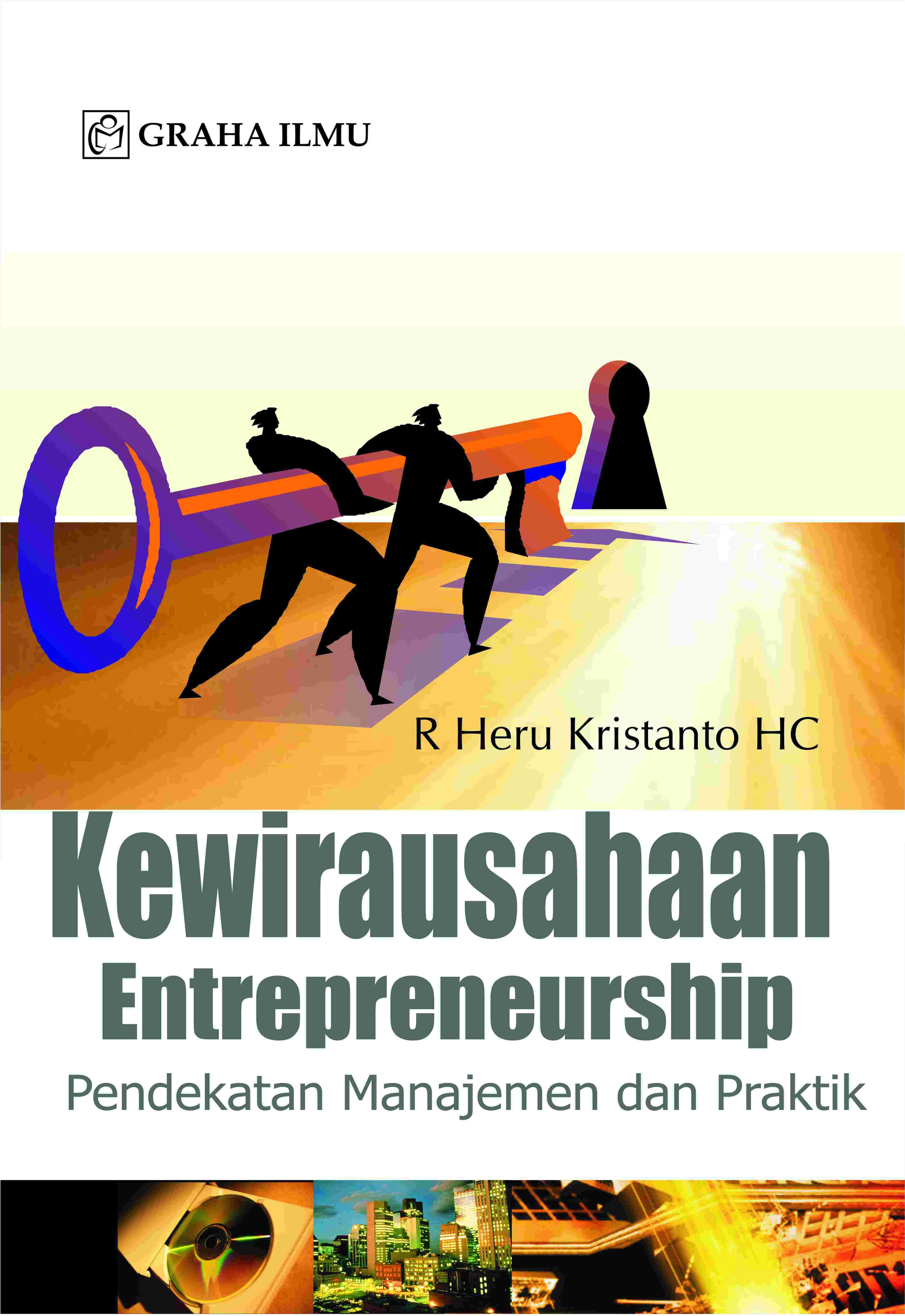 Kewirausahaan; Entrepreneurship Pendekatan Manajemen &amp; Praktik