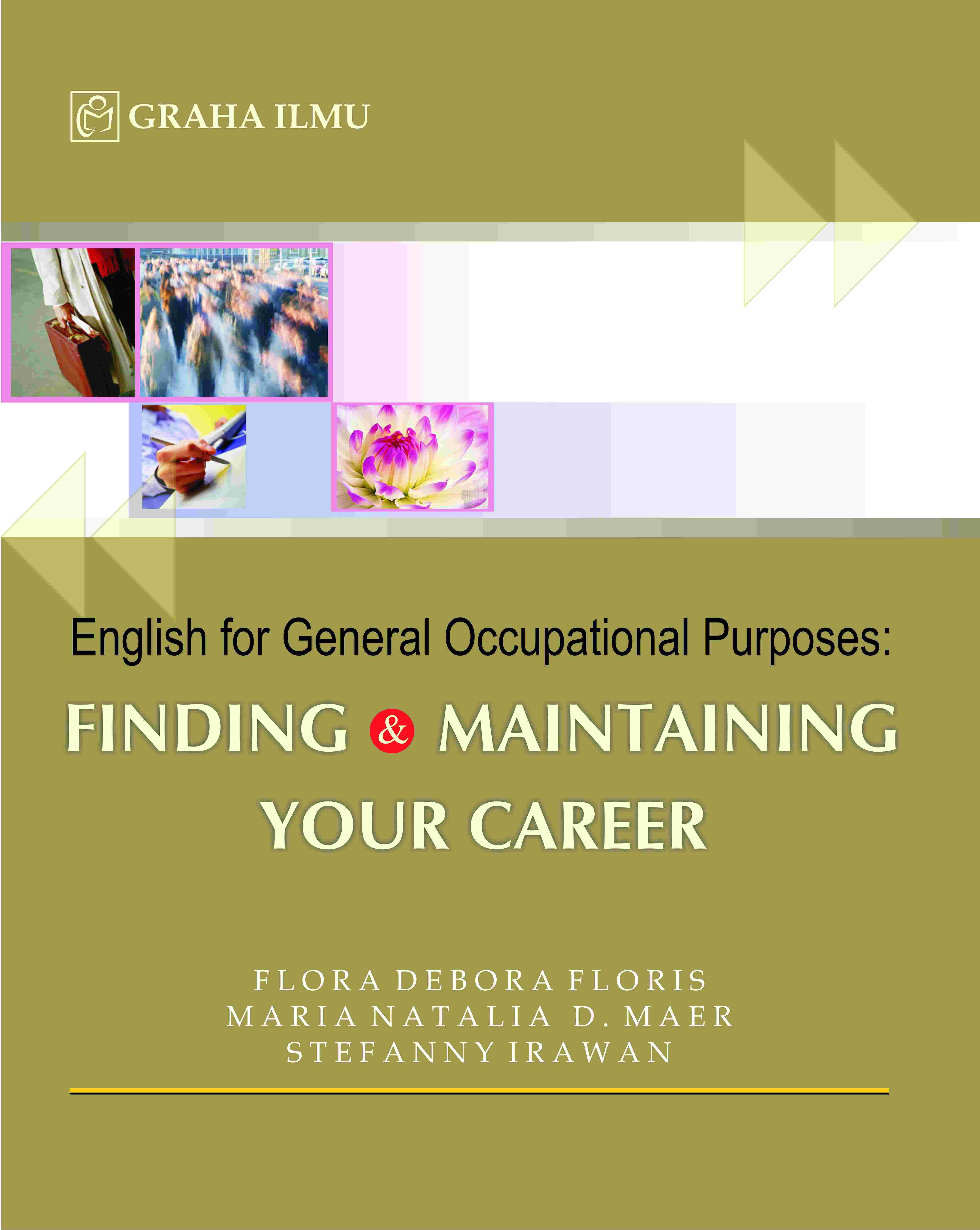 English For General Occoputional Purpose : Finding and Maintaining Your Career