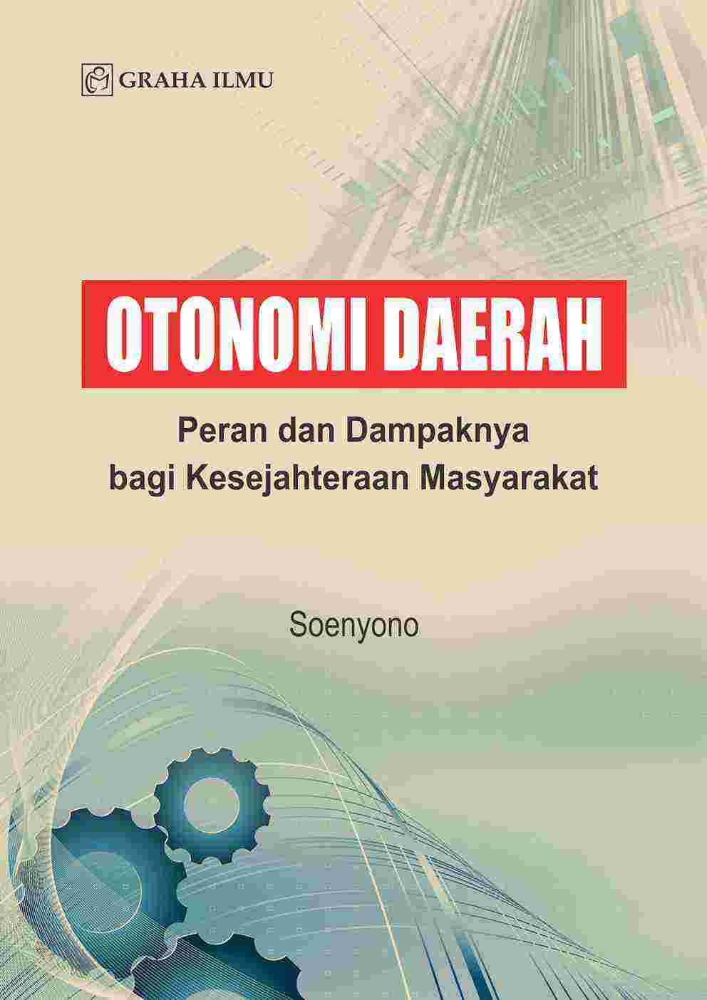 Otonomi Daerah; Peran dan Dampaknya bagi Kesejahteraan Masyarakat