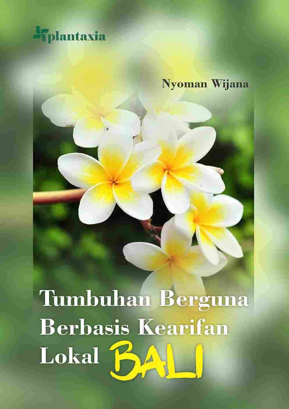 Tumbuhan Berguna Berbasis Kearifan Lokal Bali