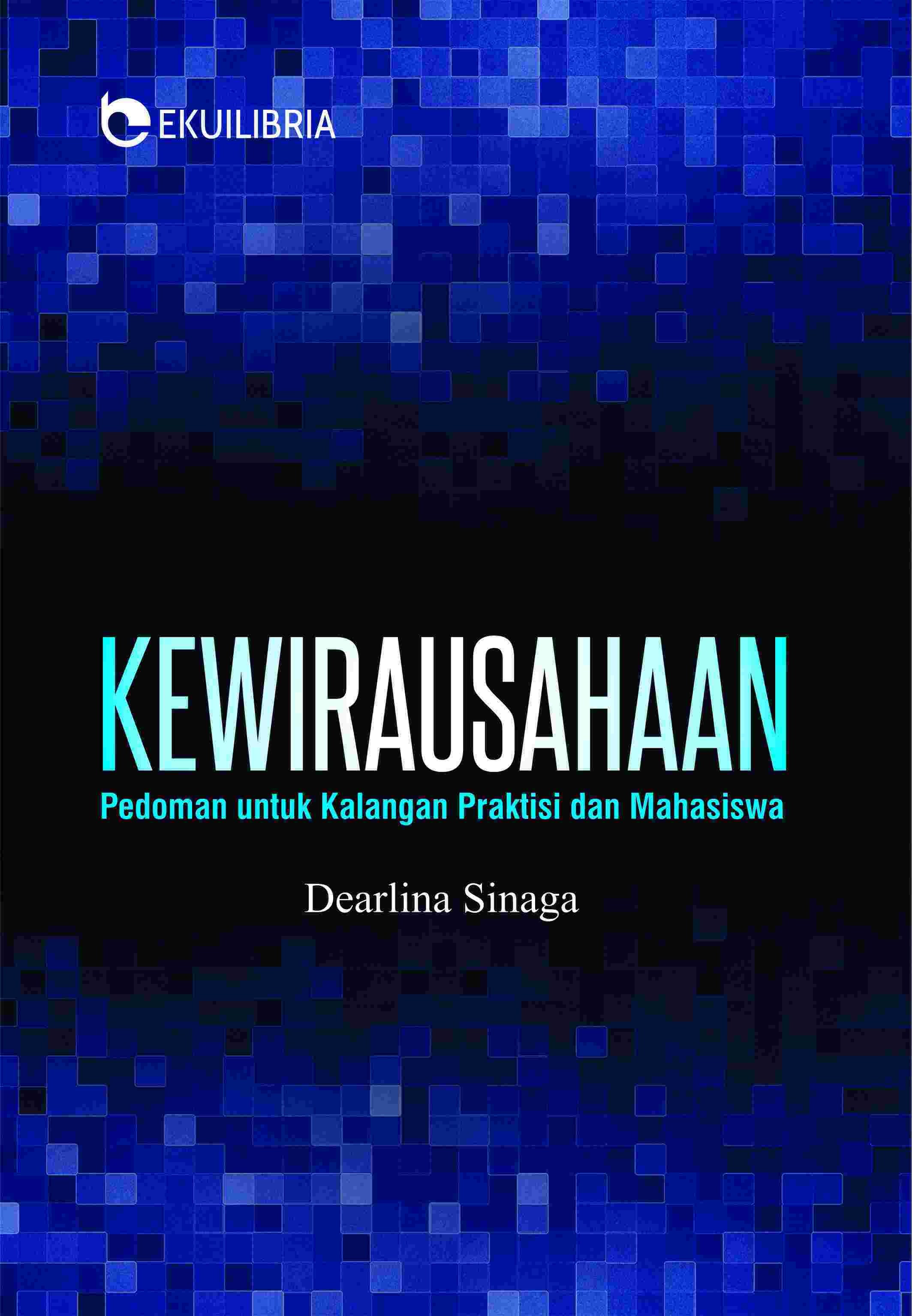 Kewirausahaan; Pedoman untuk Kalangan Praktisi dan Mahasiswa