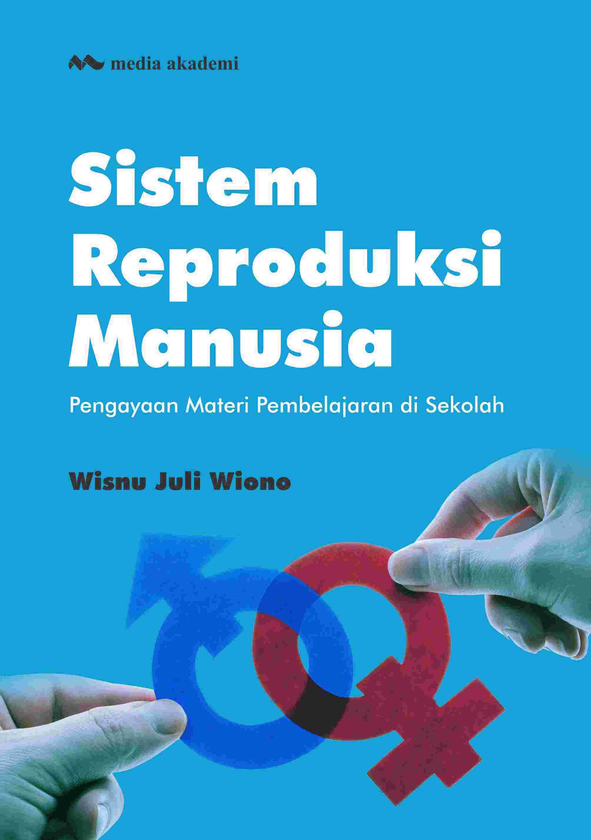 Sistem Reproduksi Manusia; Pengayaan Materi Pembelajaran di Sekolah