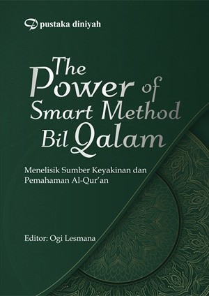 The Power of Smart Method Bil Qalam; Menelisik Sumber Keyakinan dan Pemahaman Al-Qur&#039;an