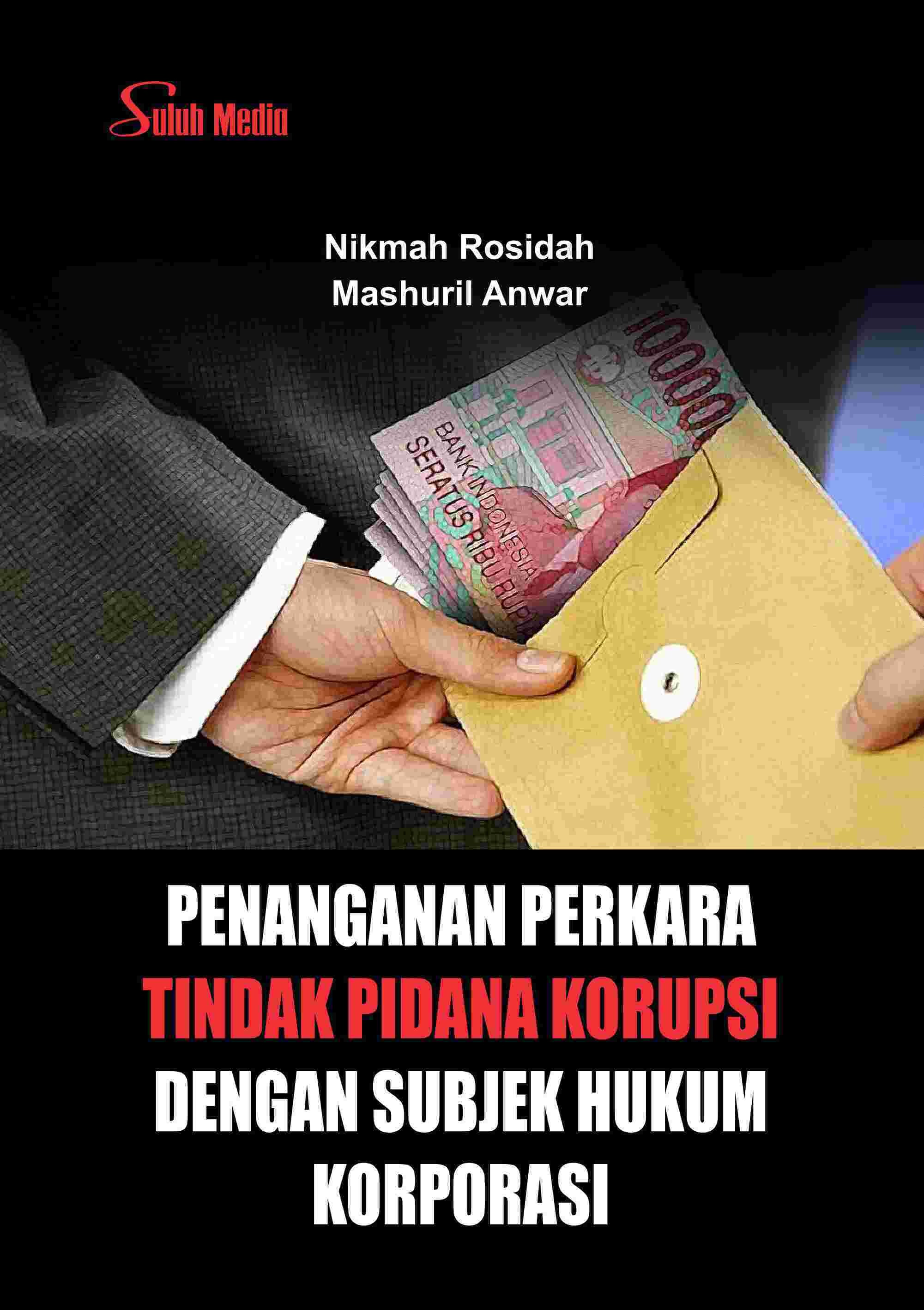 Penanganan Perkara Tindak Pidana Korupsi dengan Subjek Hukum Korporasi