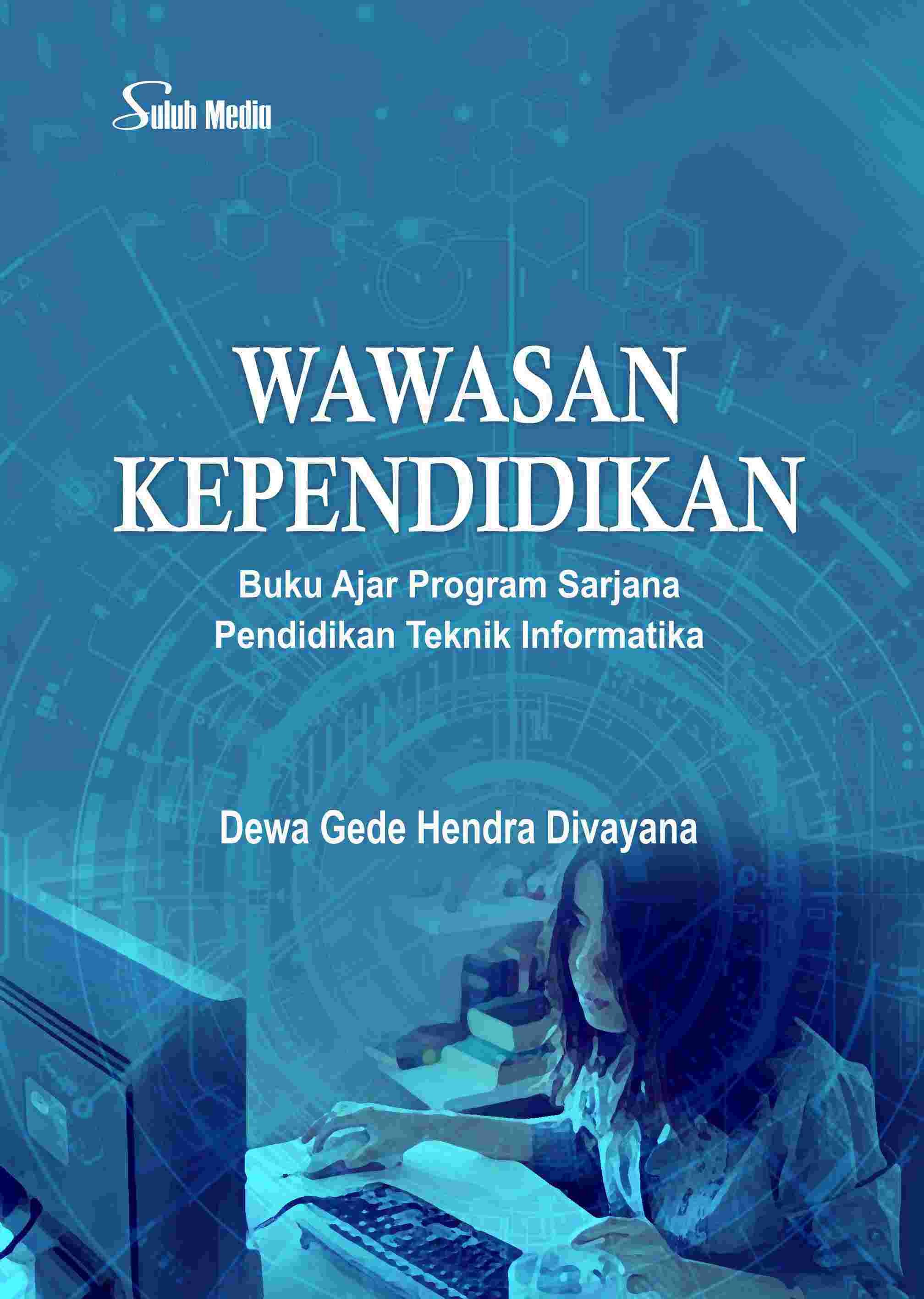 Wawasan Kependidikan; Buku Ajar Program Sarjana Pendidikan Teknik Informatika